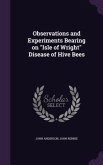 Observations and Experiments Bearing on &quote;Isle of Wright&quote; Disease of Hive Bees