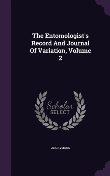 The Entomologist's Record And Journal Of Variation, Volume 2 The Entomologist's Record And Journal Of Variation, Volume 2