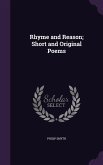 Rhyme and Reason; Short and Original Poems