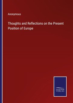 Thoughts and Reflections on the Present Position of Europe - Anonymous