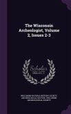 The Wisconsin Archeologist, Volume 2, Issues 2-3