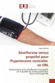 Sévoflurane versus propofol pour l'hypotension controlée en ORL