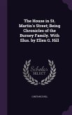 The House in St. Martin's Street; Being Chronicles of the Burney Family. With Illus. by Ellen G. Hill