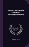 Fraser River Salmon Situation, a Reclamation Project