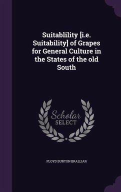 Cover Suitablility [i.e. Suitability] of Grapes for General Culture in the States of the old South