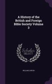 A History of the British and Foreign Bible Society Volume 3