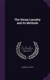 The Steam Laundry and its Methods