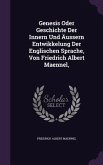 Genesis Oder Geschichte Der Innern Und Äussern Entwikkelung Der Englischen Sprache, Von Friedrich Albert Maennel,