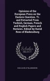 Opinions of the European Press on the Eastern Question. Tr. and Extracted From Turkish, German, French and English Papers and Reviews. Edited by David Ross of Bladensburg