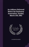 An Address Delivered Before the Dashaway Association, Sunday, March 23d, 1862