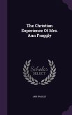 The Christian Experience Of Mrs. Ann Fraggly