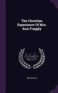 The Christian Experience Of Mrs. Ann Fraggly - Fradgly, Ann