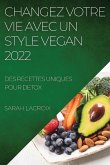 CHANGEZ VOTRE VIE AVEC UN STYLE VEGAN 2022