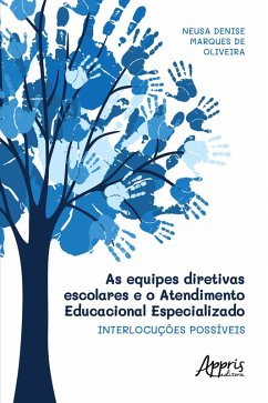 Cover As Equipes Diretivas Escolares e o Atendimento Educacional Especializado: Interlocuções Possíveis (eBook, ePUB)