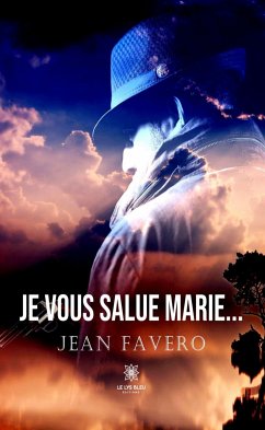 Je vous salue Marie... (eBook, ePUB) - Favero, Jean