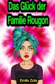 Das Glück der Familie Rougon (eBook, ePUB)