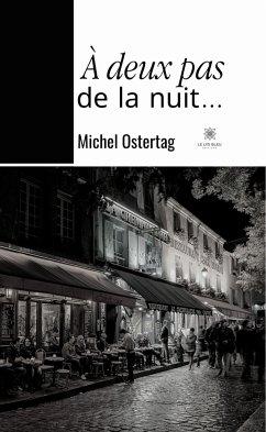 À deux pas de la nuit… (eBook, ePUB) - Ostertag, Michel