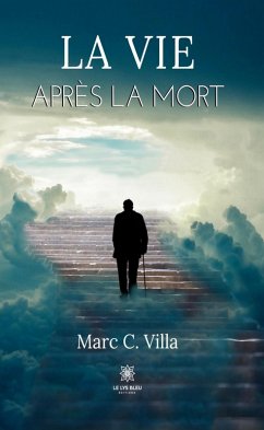 La vie après la mort (eBook, ePUB) - C. Villa, Marc