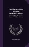 The Lily-wreath Of Spiritual Communications