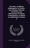 The Plays of William Shakespeare; in Twenty-one Volumes, With the Corrections and Illustrations of Various Commentators, to Which are Added Notes Volume 5
