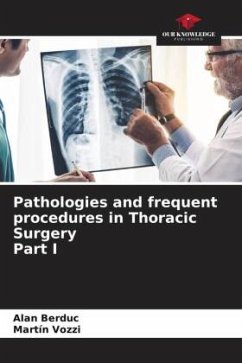 Pathologies and frequent procedures in Thoracic Surgery Part I - Berduc, Alan;Vozzi, Martín