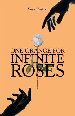 One Orange for Infinite Roses - Jenkins, Eneya