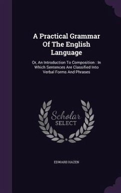 A Practical Grammar Of The English Language - Hazen, Edward