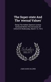 The Super-state And The 'eternal Values': Being The Herbert Spencer Lecture Delivered Before The University Of Oxford On Wednesday, March 15, 1916