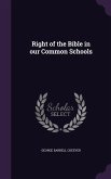 Right of the Bible in our Common Schools