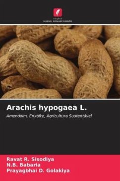 Arachis hypogaea L. - Sisodiya, Ravat R.;Babaria, N. B.;Golakiya, Prayagbhai D.