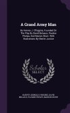 A Grand Army Man: By Harvey J. O'higgins, Founded On The Play By David Belasco, Pauline Phelps, And Marion Short. With Illustrations By