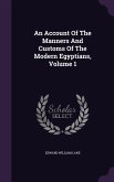 An Account Of The Manners And Customs Of The Modern Egyptians, Volume 1