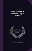 Over the sea, a Summer Trip to Britain