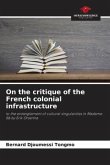 On the critique of the French colonial infrastructure