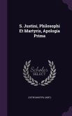S. Justini, Philosophi Et Martyris, Apologia Prima