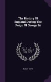 The History Of England During The Reign Of George Iii