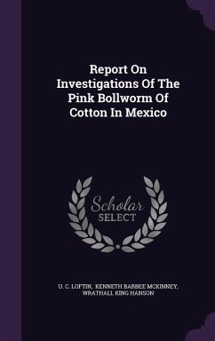 Report On Investigations Of The Pink Bollworm Of Cotton In Mexico - Loftin, U. C.