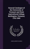 General Catalogue of the University of Vermont and State Agricultural College, Burlington, Vermont, 1791-1900