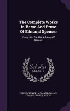 The Complete Works In Verse And Prose Of Edmund Spenser - Spenser, Edmund; Society, Spenser