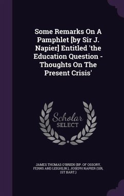 Some Remarks On A Pamphlet [by Sir J. Napier] Entitled 'the Education Question - Thoughts On The Present Crisis'