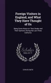 Foreign Visitors in England, and What They Have Thought of Us