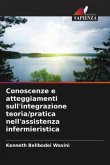 Conoscenze e atteggiamenti sull'integrazione teoria/pratica nell'assistenza infermieristica