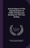 Annual Report Of The Superintendent Of Public Printing And Binding For The Year Ending