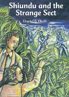 Shiundu and the Strange Sect - Okoth, Charles O.