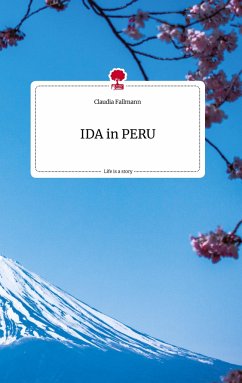 IDA in PERU. Life is a Story - story.one - Fallmann, Claudia