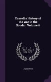 Cassell's History of the war in the Soudan Volume 6