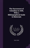 The Successors of Colombus to 1535, With a Bibliographical Guide to Materials