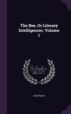 The Bee, Or Literary Intelligencer, Volume 1