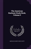 The American Hackney Study Book, Volume 5