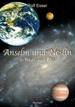 Anselm und Neslin in Raum und Zeit (eBook, ePUB) - Esser, Rolf